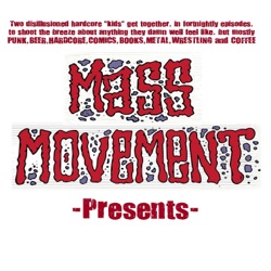 Mass Movement presents....