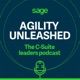Agility Unleashed, bought to you by Sage - The Chief CFO