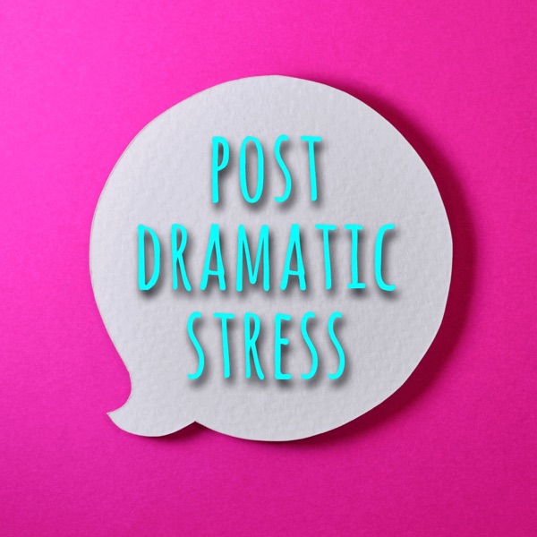 Post Dramatic Stress The Podcast Artwork