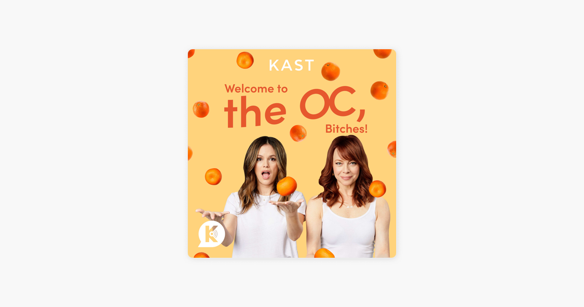 Welcome To The Oc Bitches On Apple Podcasts