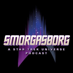 SmorgasBorg: A Star Trek Universe Podcast