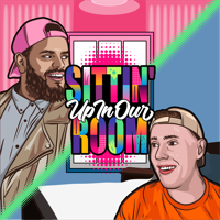 Sittin' Up In Our Room podcast