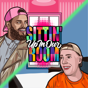 Sittin' Up In Our Room podcast