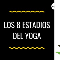Los 8 Estadios del Yoga