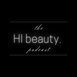 The HI beauty Podcast