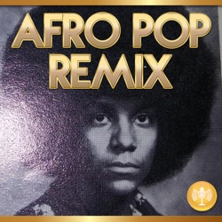 Afro Pop Remix – Podcast – Podtail