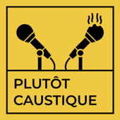 Plutôt Caustique - Urbain et Clément