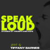 Speak LOUD - Tiffany Barnes