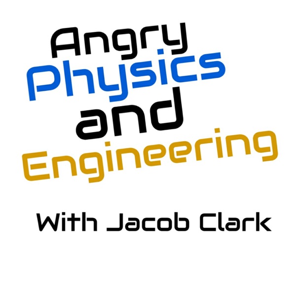 Angry Physics And Engineering With Jacob Clark Artwork