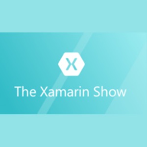 The Xamarin Show  - Channel 9