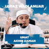 Ustaz Wadi Anuar - Umat Akhir Zaman - AFR