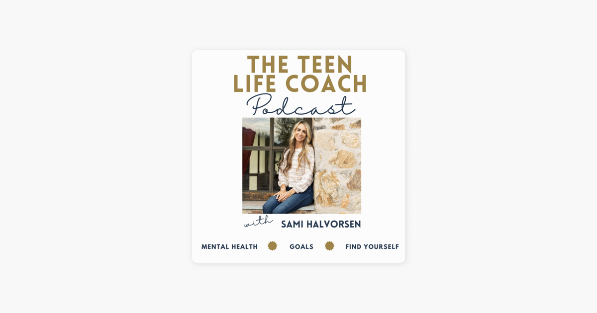 ‎The Teen Life Coach On Apple Podcasts