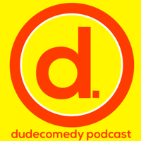 DudeComedy Podcast podcast