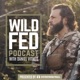 WildFed Podcast — Hunt Fish Forage Food