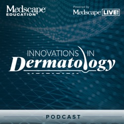 Innovations in Dermatology Podcast Series