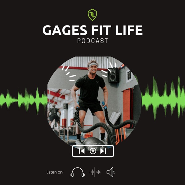 Gages Fit Life Podcast Artwork
