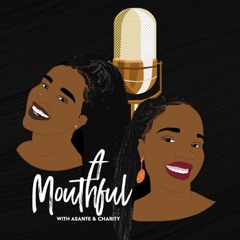 A Mouthful Podcast