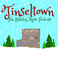 Tinseltown - The Holiday Movie Podcast podcast