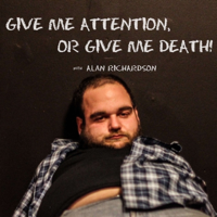 Give Me Attention or Give Me Death podcast