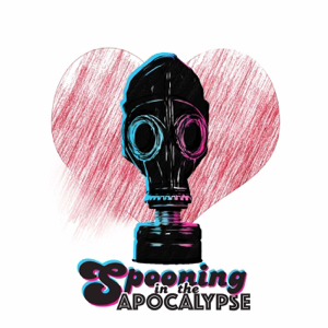 Spooning in the Apocalypse podcast
