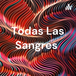 Todas Las Sangres 