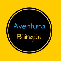 Aventura Bilingüe - Crecer En Inglés