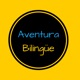 Aventura Bilingüe - Crecer En Inglés