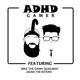 ADHD Gamer