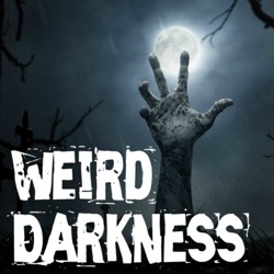 Weird Darkness: Stories of the Paranormal, Supernatural, Legends, Lore, Mysterious, Macabre, Unsolved