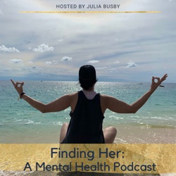 Finding Her: A Mental Health Podcast 