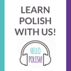 HelloPolish! - HelloPolish! – Polish podcast