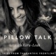 Pillow Talk with Kara-Leah