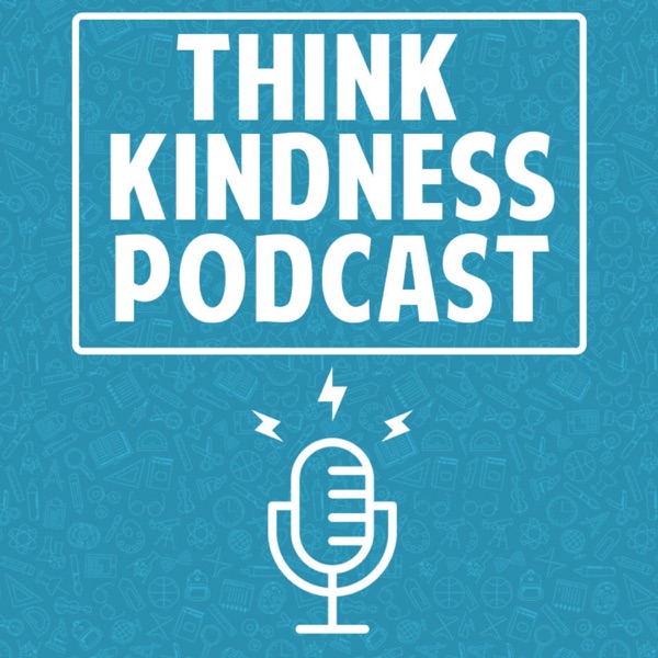 Think Kindness Podcast Artwork