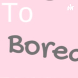 10 things to do when your bored