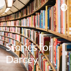 Stories for Darcey