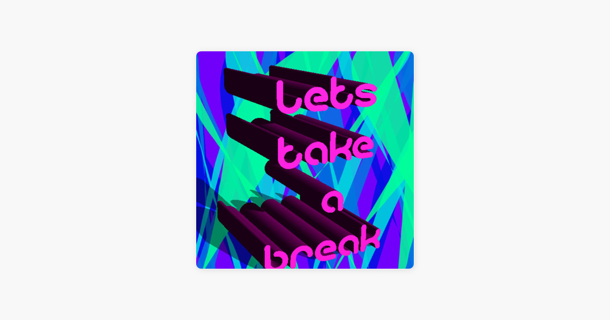 let-s-take-a-break-on-apple-podcasts