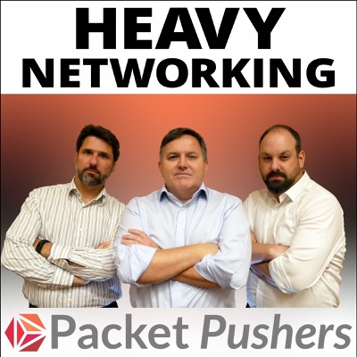 Heavy Networking from Packet Pushers Heavy Networking from Packet Pushers