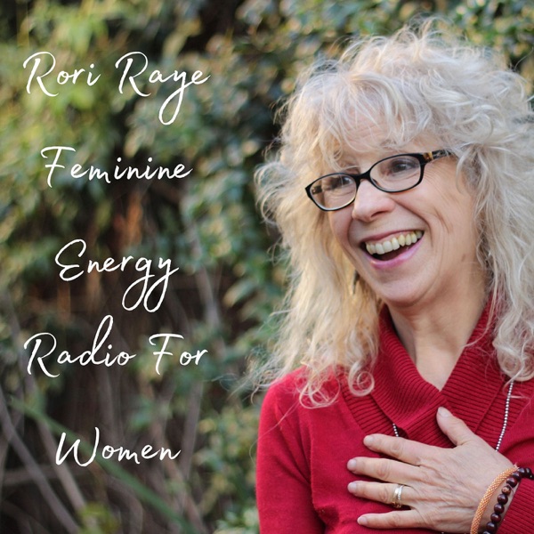 Rori Raye Feminine Energy Radio For Women