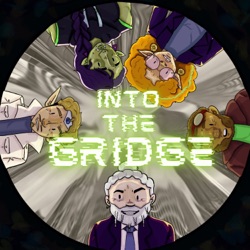 Into the Gridge - A D&D Podcast 