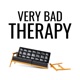 Very Bad Therapy