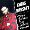 Chris Bassett “I Drank Too Much This Weekend” Podcast  artwork