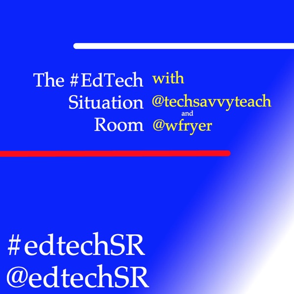 EdTech Situation Room by @techsavvyteach & @wfryer Image