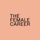 The Female Career. Trailblazing New Zealand women share their career journeys