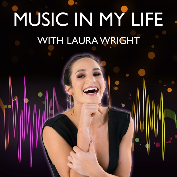 Music In My Life with Laura Wright
