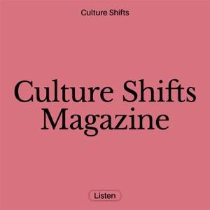 Culture Shifts Magazine