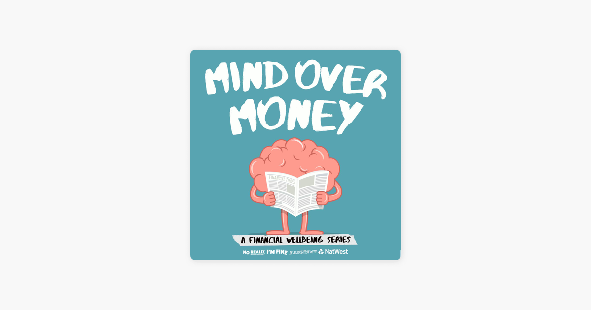 No Really I M Fine Mind Over Money A Brand New Podcast From Nrif On Apple Podcasts