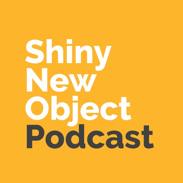 Shiny New Object - a Marketing Podcast Artwork