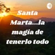 Santa Marta...la magia de tenerlo todo