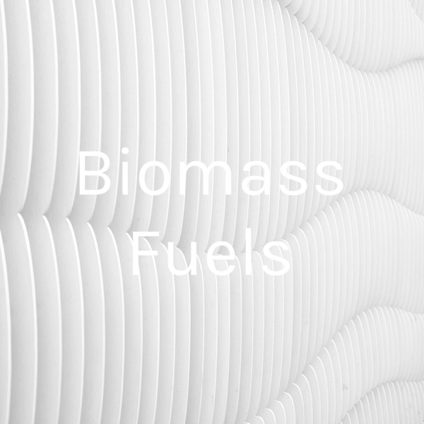 Biomass Fuels Artwork