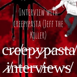 Interview with creepypasta (Jeff the Killer)